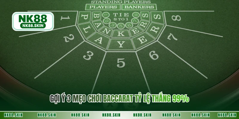 Gợi ý 3 mẹo chơi baccarat tỷ lệ thắng 99%
